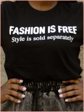 Load image into Gallery viewer, Fashion Is Free T-Shirt
